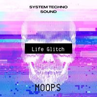 MOOPS - Life Glitch