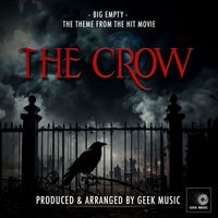Geek Music - Big Empty (From "The Crow")