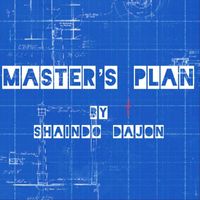 Shaindo Dajon - Master’s Plan
