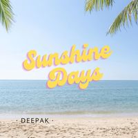 Deepak - Sunshine Days
