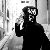 Slim Paul - Your Eyes on Me
