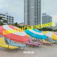 The Dollar (feat. Juju The Dancer) - Dzimela