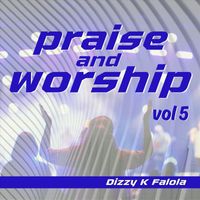 Dizzy K Falola - Praise and Worship, Vol. 5