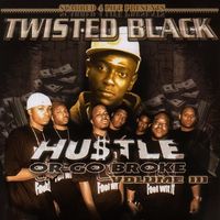 Twisted Black - Hustle or Go Broke, Volume 3 (Explicit)