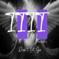 1111 MUSICA - Don't Let Go