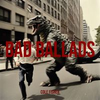 Cole Fisher - Bad Ballads (Explicit)