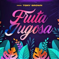 Tony Brown - Fruta Jugosa
