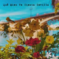Juan Antonio Sodi - Qué Bien Te Sienta Sevilla (feat. Juan Enkontramano)