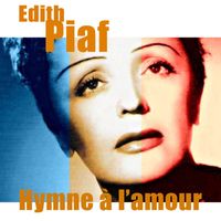 Edith Piaf - Hymne à l'amour (2024 Remastered)