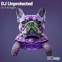 DJ Unprotected - Do It All Again