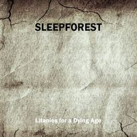 Sleepforest - Litanies for a Dying Age