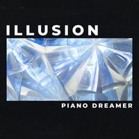 Piano Dreamer - Illusion - Piano Version
