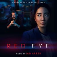 Ian Arber - Red Eye (Original Series Soundtrack)
