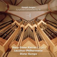 Lausitzer Philharmonie, Dieter Kempe & Hans-Dieter Karras - Jongen: Symphonie concertante, Op. 81 (Live)