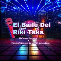 El Charro Costeño and Florcita Gonzalez La Voz En Cantadora - El Baile Del Riki Taka
