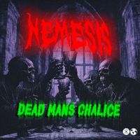 Nemesis - DEAD MAN'S CHALICE