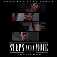 Samuel GR Morgan - Steps And A Move (Original Motion Picture Soundtrack)