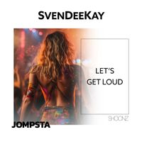 SvenDeeKay - Let's Get Loud