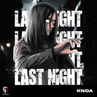 KNDA - Last Night (Explicit)