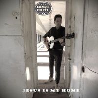 Drew Faith - Jesus Is My Home