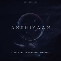 Ripunjay - Ankhiyaan