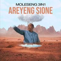 Moleseng 3in1 - A Re Yeng Sione