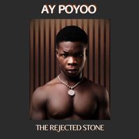 Ay Poyoo - The Rejected Stone