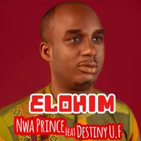 Nwa Prince & Destiny U.F - Elohim (feat. Destiny U.F)