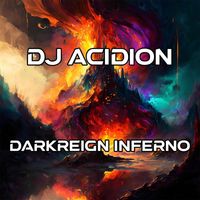 Acidion - Darkreign Inferno (Explicit)