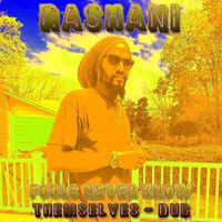 Rashani - Fools Never Know Themselves - Dub