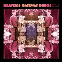 Heaven's Gateway Drugs - Kai Lama