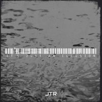 JTR - It's Just an Illusion