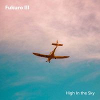 Fukuro III - High In the Sky