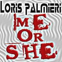 Loris Palmieri - Me Or She
