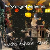 The Vegetarians - Another Universe - Please