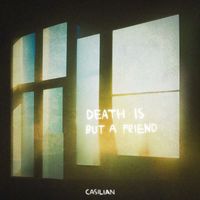 CASILIAN - Death is but a Friend