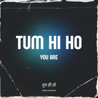 Mogo - Tum Hi Ho (You are)