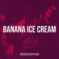 Dedesuryani - Banana Ice Cream