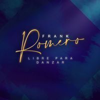 Frank Romero - Libre Para Danzar