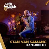 Stan Van Samang - Slapeloosheid (Uit Liefde Voor Muziek)