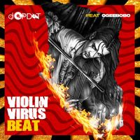 DJ OP Dot - Violin Virus (feat. Ogeebobo)