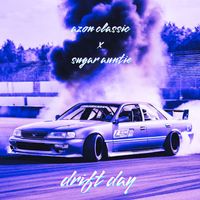 Azon Classic featuring Sugar Auntie - Drift Day (Explicit)