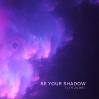 Ivan Zumbo - Be Your Shadow