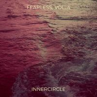 InnerCircle - Fearless, Vol. 4