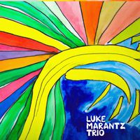 Luke Marantz Trio - Over and Over