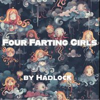 Hadlock - 4 Farting Girls