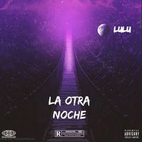 Lulu - La Otra Noche