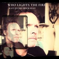 Kavi Jezzie Hockaday - Who Lights the Fire