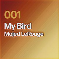 Majed LeRouge - My Bird