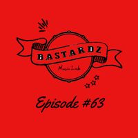 Bastardz Music Lab - Episode #63
